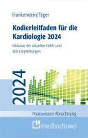 Kodierleitfaden für die Kardiologie 2024 de Lutz Frankenstein