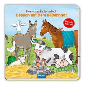 Trötsch Pappenbuch mit Klappen Mein erstes Entdeckerbuch Besuch im auf dem Bauernhof de Trötsch Verlag GmbH & Co. KG