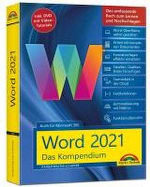 Word 2021 - Das umfassende Kompendium für Einsteiger und Fortgeschrittene. Komplett in Farbe de Rainer Walter Schwabe