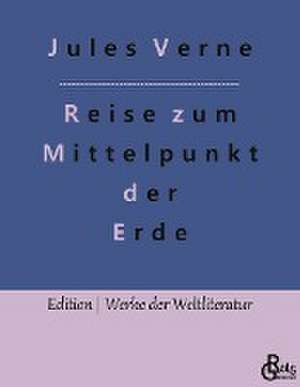 Reise zum Mittelpunkt der Erde de Jules Verne