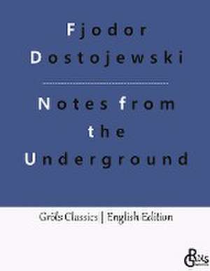 Notes from the Underground de Fjodor Dostojewski