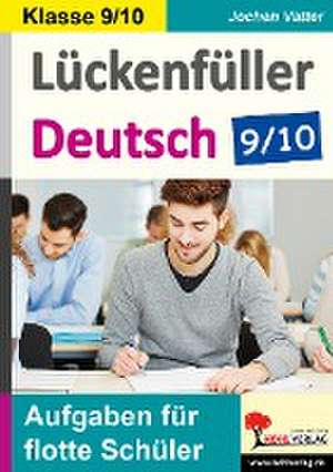 Lückenfüller Deutsch / Klasse 9/10 de Jochen Vatter