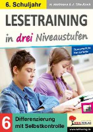 Lesetraining in drei Niveaustufen / Klasse 6 de Horst Hartmann