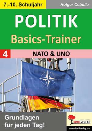 Politik-Basics-Trainer / Band 4: NATO & UNO de Holger Cebulla