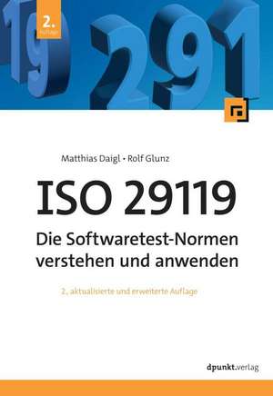 ISO 29119 - Die Softwaretest-Normen verstehen und anwenden de Matthias Daigl