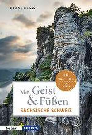 Mit Geist & Füßen Sächsische Schweiz de Jügen Gerrmann