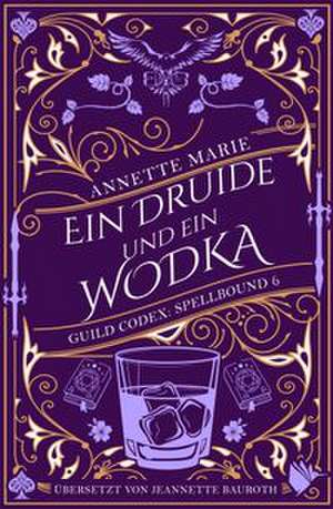 Ein Druide und ein Wodka de Annette Marie