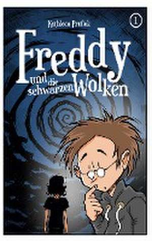 Freddy und die schwarzen Wolken de Kathleen Prußok