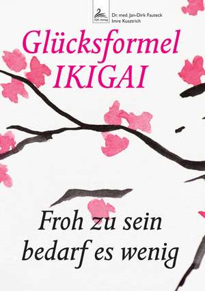 Glücksformel IKIGAI de Jan-Dirk Fauteck