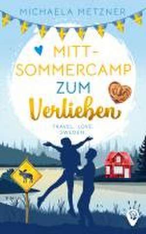 Mittsommercamp zum Verlieben de Michaela Metzner