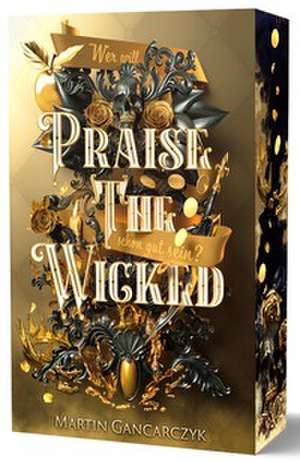 Praise The Wicked de Martin Gancarczyk