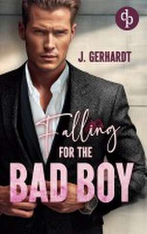 Falling for the Bad Boy de J. Gerhardt