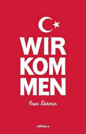 Wir kommen de Inan Türkmen