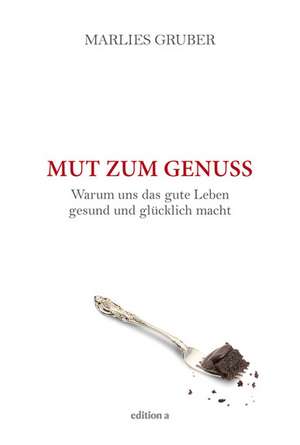 Mut zum Genuss de Marlies Gruber