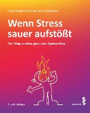 Wenn Stress sauer aufstößt de Martin Riegler