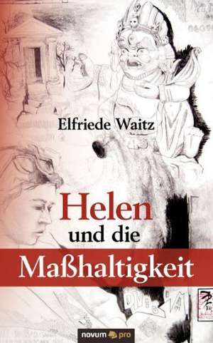 Helen Und Die Ma Haltigkeit: On 1 de Elfriede Waitz