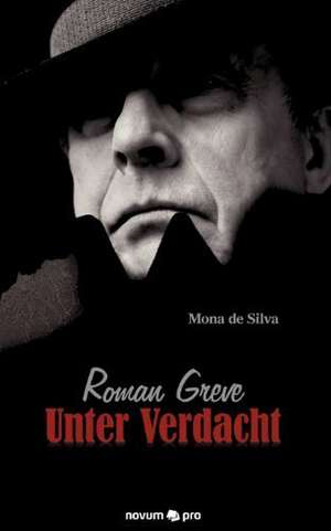 Roman Greve - Unter Verdacht de de Silva Mona