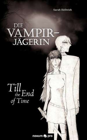 Die Vampirjägerin de Sarah Hellwich