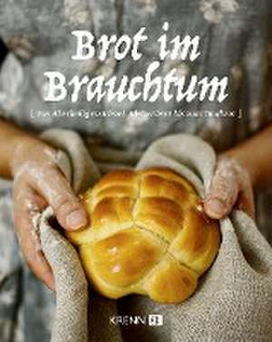 Brot im Brauchtum de Hubert Krenn