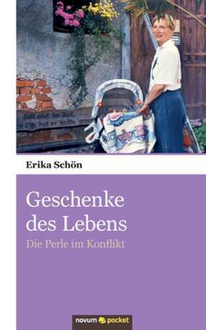 Geschenke des Lebens de Erika Schön