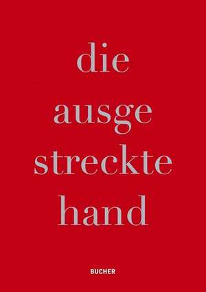 die ausgestreckte hand de Gerhard Winkler