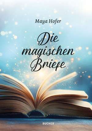 Die magischen Briefe de Maya Hofer