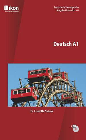 Deutsch A1. Ausgabe Österreich de Liselotte Sverak