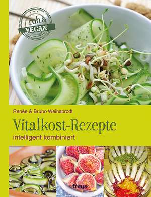 Vitalkost-Rezepte de Renée Weihsbrodt