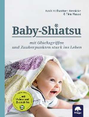 Baby-Shiatsu de Karin Kalbantner-Wernicke