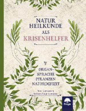 Naturheilkunde als Krisenhelfer de Peter Germann