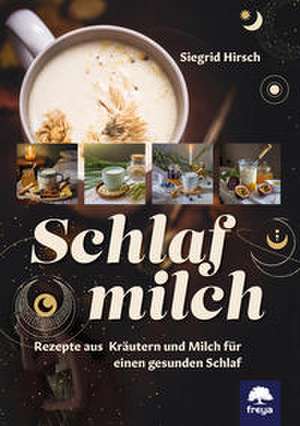 Schlafmilch de Siegrid Hirsch
