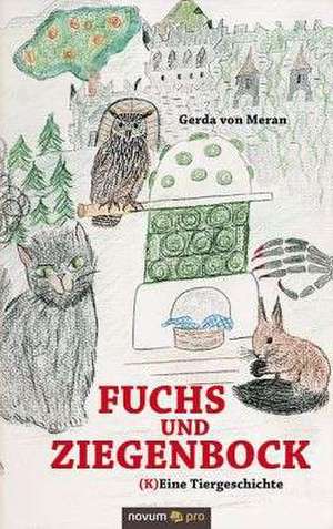 Fuchs und Ziegenbock de Gerda von Meran