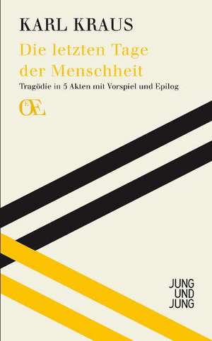 Die letzten Tage der Menschheit de Karl Kraus