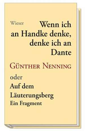 Wenn ich an Handke denke, denke ich an Dante de Günther Nenning