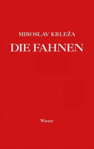 Die Fahnen. Roman in fünf Bänden de Miroslav Krleza