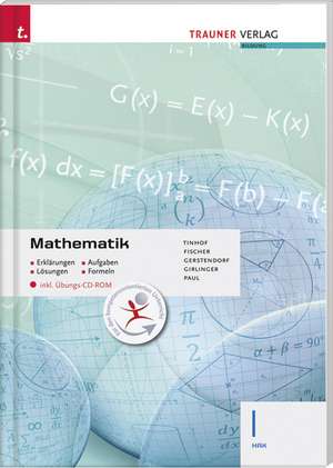 Mathematik I HAK inkl. Übungs-CD-ROM - Erklärungen, Aufgaben, Lösungen, Formeln de Freidrich Tinhof