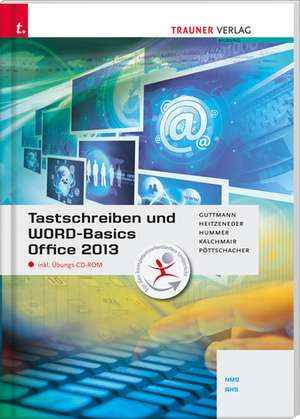 Tastschreiben und WORD-Basics NMS/AHS Office 2013 inkl. Übungs-CD-ROM de Doris Zauner