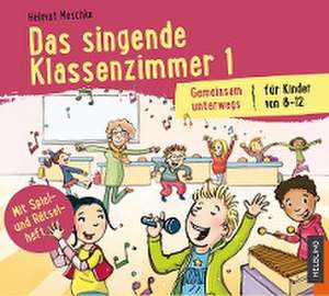 Das singende Klassenzimmer 1 de Straumann/Strohmeier/Walther