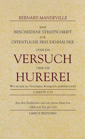 Eine bescheidene Streitschrift für öffentliche Freudenhäuser de Bernard Mandeville