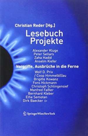 Lesebuch Projekte – Vorgriffe, Ausbrüche in die Ferne de Christian Reder