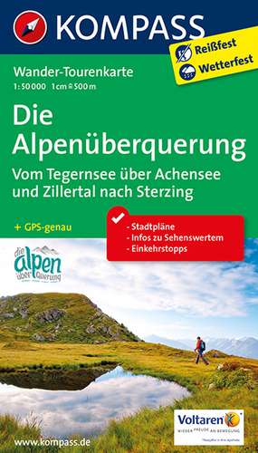 Die Alpenüberquerung - Vom Tegernsee über Achensee und Zillertal nach Sterzing 1 : 50 000 de KOMPASS-Karten GmbH