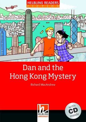 Dan and the Hong Kong Mystery, mit 1 Audio-CD. Level 3 (A2) de Richard MacAndrew