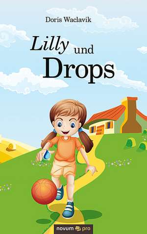 Lilly und Drops de Doris Waclavik