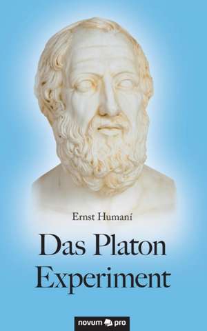 Das Platon Experiment de Ernst Humaní