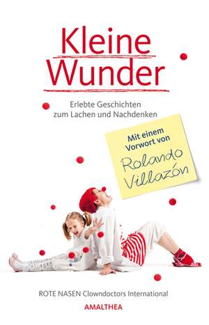 Kleine Wunder de ROTE NASEN Clowndoctors International