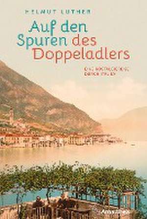 Auf den Spuren des Doppeladlers de Helmut Luther