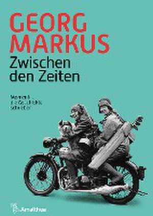 Zwischen den Zeiten de Georg Markus