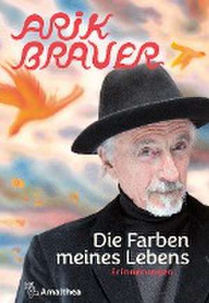 Die Farben meines Lebens de Arik Brauer