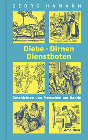 Diebe, Dirnen, Dienstboten de Georg Hamann