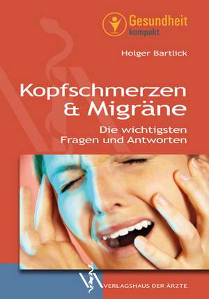 Kopfschmerzen & Migräne de Holger Bartlick